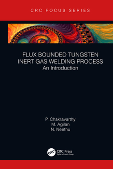 Hardcover Flux Bounded Tungsten Inert Gas Welding Process: An Introduction Book