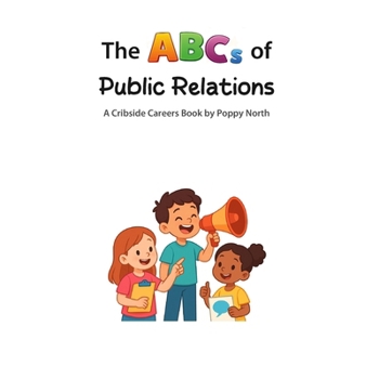 The ABCs of Public Relations (Cribside Careers)