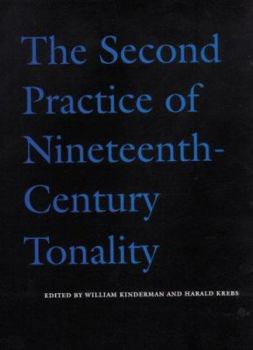 Hardcover The Second Practice of Nineteenth-Century Tonality Book
