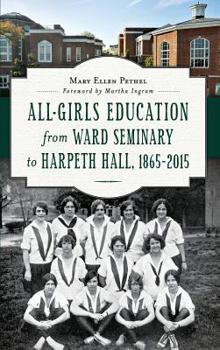 Hardcover All-Girls Education from Ward Seminary to Harpeth Hall: 1865 2015 Book