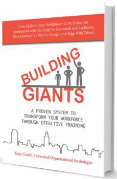 Paperback Building Giants: A Proven System to Transform Your Workforce Through Effective Training Book
