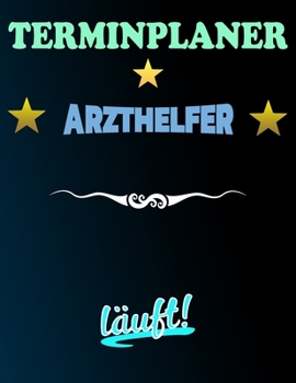 Paperback Terminplaner Arzthelfer l?uft!: Termintagebuch - Terminplan - Terminplaner-Buch - t?gliche Termine [German] Book