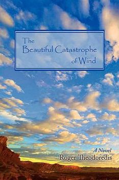 Paperback The Beautiful Catastrophe of Wind Book