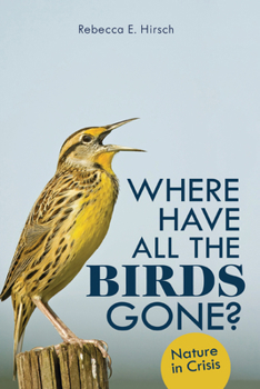 Paperback Where Have All the Birds Gone?: Nature in Crisis Book