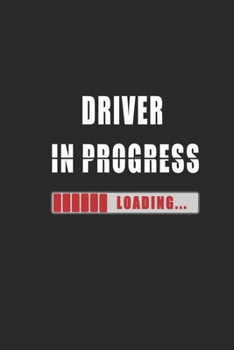 driver in progress Notebook: Journal and Organizer, Blank Lined Notebook 6x9 inch, 120 pages