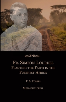 Paperback Fr. Simeon Lourdel: Planting the Faith in the Furthest Africa Book