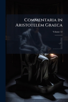 Paperback Commentaria in Aristotelem Graeca [Greek, Ancient (To 1453)] Book