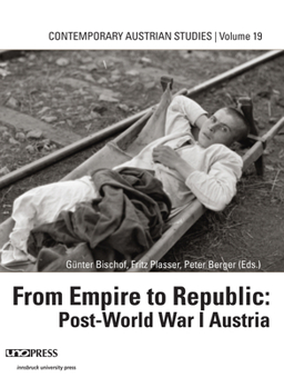 Paperback From Empire to Republic Post Wwi (Contemporary Austrian Studies, Vol 19) Book