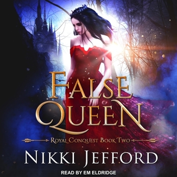 False Queen - Book #2 of the Royal Conquest Saga