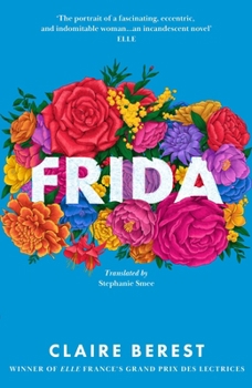 Paperback Frida: The Award-Winning Novel about the Colourful and Captivating Life of Frida Kahlo Book
