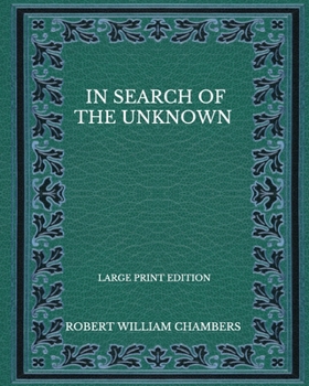 Paperback In Search Of The Unknown - Large Print Edition Book