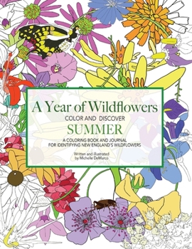 A Year of Wildflowers-SUMMER: A coloring book and journal for identifying New England's wildflowers