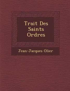 Paperback Trait Des Saints Ordres [French] Book