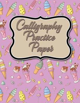 Paperback Calligraphy Practice Paper: Calligraphy Guide Template, Calligraphy Workbook Practice Sheets, Calligraphy Paper Practice Pad, Hand Lettering Pract Book