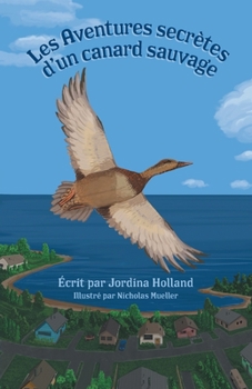 Paperback Les Aventures secrètes d'un canard sauvage Book
