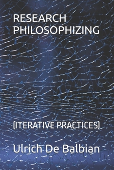 Paperback Research Philosophizing: (Iterative Practices) Book