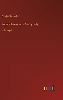 Hardcover Serious Hours of a Young Lady: in large print Book