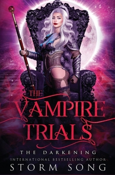 The Vampire Trials: The Darkening: A Paranormal Reverse Harem Romance - Book #2 of the Vampire Trials