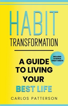 Paperback Habit Transformation: A Guide to Living Your Best Life Book
