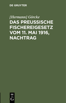 Hardcover Das Preußische Fischereigesetz Vom 11. Mai 1916, Nachtrag [German] Book