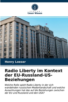 Paperback Radio Liberty im Kontext der EU-Russland-US-Beziehungen [German] Book