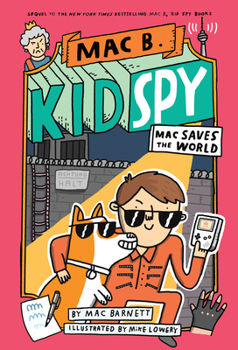 Mac B. Espion: No 6 - Mac Sauve Le Monde - Book #6 of the Mac B., Kid Spy