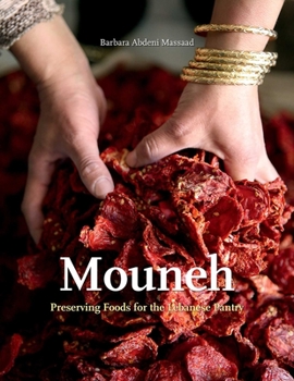 Hardcover Mouneh: Preserving Foods for the Lebanese Pantry Book