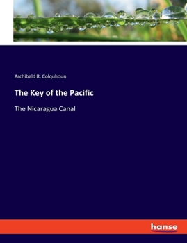 Paperback The Key of the Pacific: The Nicaragua Canal Book