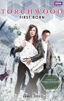 Torchwood: First Born - Book #16 of the Torchwood