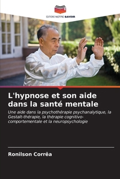 Paperback L'hypnose et son aide dans la santé mentale [French] Book