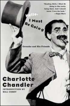 Paperback Hello, I Must Be Going: Groucho and His Friends Book