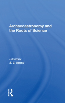 Paperback Archaeoastronomy And The Roots Of Science Book
