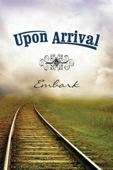 Paperback Upon Arrival: Embark Book