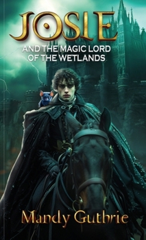 Hardcover Josie and the Magic Lord of the Wetlands Book