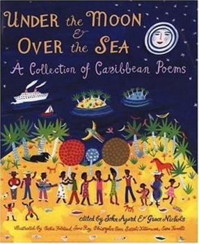Hardcover Under the Moon & Over the Sea: A Collection of Caribbean Poems Book