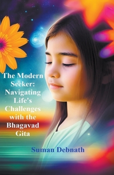 Paperback The Modern Seeker: Navigating Life's Challenges with the Bhagavad Gita Book