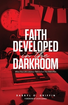 Paperback Faith Developed in the DARKROOM Book