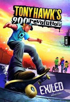 Exiled - Book #7 of the Tony Hawk's 900 Revolution