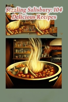 Paperback Sizzling Salisbury: 104 Delicious Recipes Book