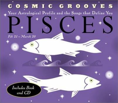 Hardcover Cosmic Grooves-Pisces: Your Astrological Profile and the Songs That Define You [With CD] Book