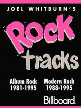 Paperback Joel Whitburn's Rock Tracks: Album Rock Tracks 1981-1995 : Modern Rock Tracks 1988-1995 Book