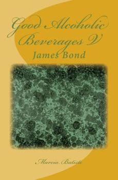 Paperback Good Alcoholic Beverages V: James Bond Book
