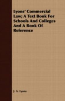 Paperback Lyons' Commercial Law; A Text Book for Schools and Colleges and a Book of Reference Book