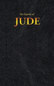 The General Epistle of Jude: King James Version - Book #65 of the Bible