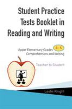 Paperback Student Practice Tests Booklet in Reading and Writing: Upper Elementary Grades 3 to 5 Comprehension and Writing Teacher to Student Book