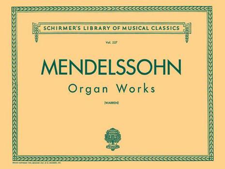 Spiral-bound Organ Works, Op. 37/65: Schirmer Library of Classics Volume 227 Organ Solo Book