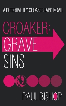 Croaker: Grave Sins: An LAPD Detective Novel (Fey Croaker)