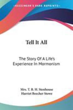 Paperback Tell It All: The Story Of A Life's Experience In Mormonism Book