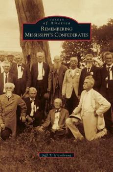 Hardcover Remembering Mississippi's Confederates Book