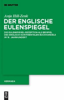 Der Englische Eulenspiegel: Die Eulenspiegel-Rezeption ALS Beispiel Des Englisch-Kontinentalen Buchhandels Im 16. Jahrhundert